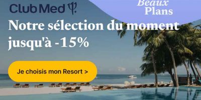 Promotion : Les Beaux Plans Club Med