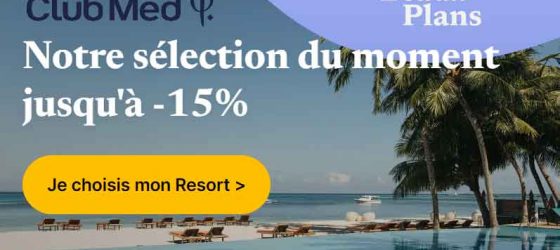 Promotion : Les Beaux Plans Club Med
